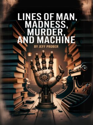 cover image of Lines of Man, Madness, Murder, and Machine